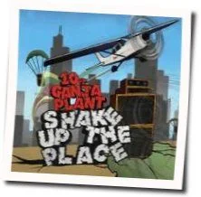 Shake Up The Place Chords by 10ft Ganja Plant