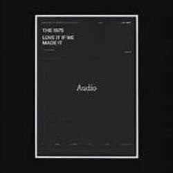 Love It If We Made It Chords by The 1975