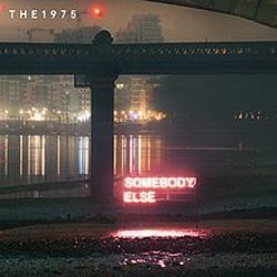 Somebody Else  Chords by The 1975