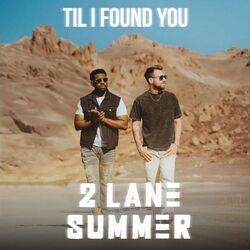 2 Lane Summer chords for Til i found you