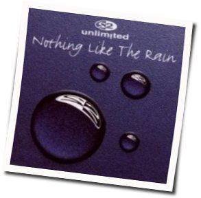 Nothing Like The Rain Chords by 2 Unlimited
