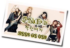 Good To You Chords by 2NE1