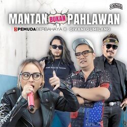 Mantan Bukanlah Pahlawan by 3 Pemuda Berbahaya