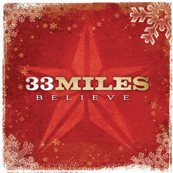 I Believe In Christmas by 33 Miles