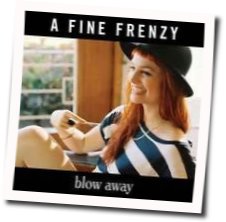Blow Away  Chords by A Fine Frenzy