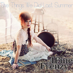 The Things We Did Last Summer Chords by A Fine Frenzy