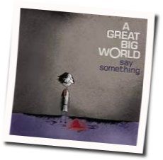 Say Something Ukulele by A Great Big World