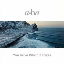 You Have What It Takes Chords by A-ha