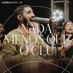 Nada Menos Que O Céu Chords by A Igreja Music