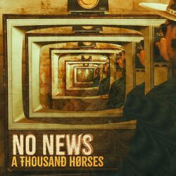 No News by A Thousand Horses
