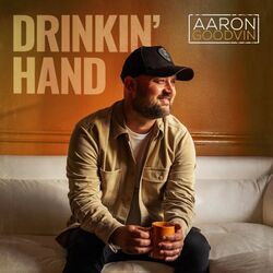 Drinkin Hand Chords by Aaron Goodvin