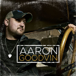 Every Time You Take Your Time Chords by Aaron Goodvin