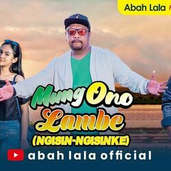 Mung Ono Lambe Chords by Abah Lala Feat. Aji Surya