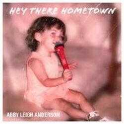 Hey There Hometown Chords by Abby Leigh Anderson