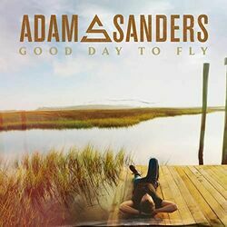Good Day To Fly Chords by Adam Sanders