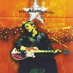 18 Til I Die Chords by Bryan Adams