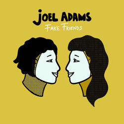Fake Friends Chords by Joel Adams