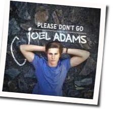 Please Don't Go Chords by Joel Adams