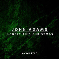 Lonely This Christmas Chords by John Adams