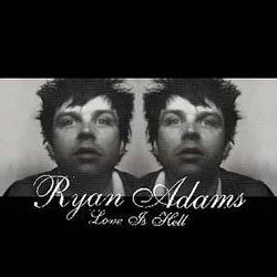 Love Is Hell Chords by Ryan Adams