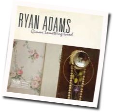 Gimme Something Good Acoustic Chords by Ryan Adams