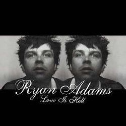 Love Is He'll Chords by Ryan Adams