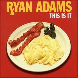 This Is It by Ryan Adams