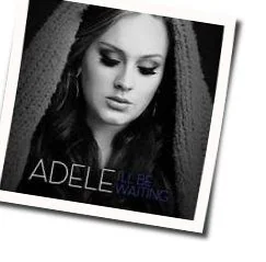 I'll Be Waiting (Ver2) Chords by Adele