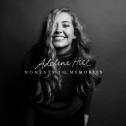 Moments To Memories Chords by Adeline Hill