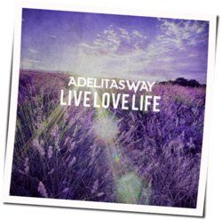 Live Love Life by Adelitas Way