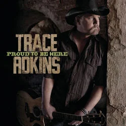 Proud To Be Here Chords by Trace Adkins