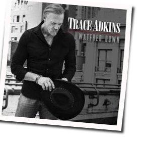 Watered Down Chords by Trace Adkins