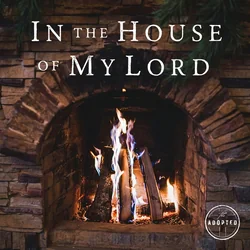 In The House Of My Lord by The Adopted