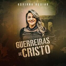 Guerreiras De Cristo Chords by Adriana Aguiar