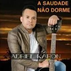 A Saudade Não Dorme Chords by Adriel Karon