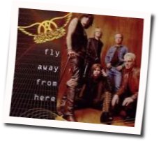 Fly Away From Here  Chords by Aerosmith