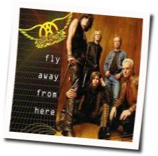 Fly Away From Here  by Aerosmith