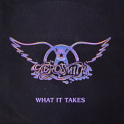 What It Takes  by Aerosmith