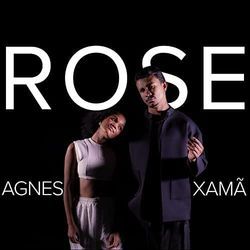 Rose (part. Xamã) Chords by Agnes Nunes