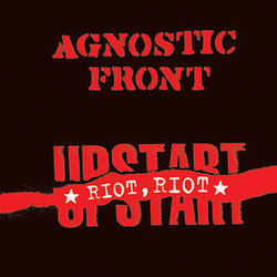 Riot Riot Upstart by Agnostic Front
