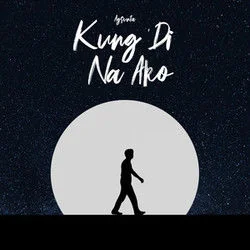 Kung Di Na Ako Chords by Agsunta