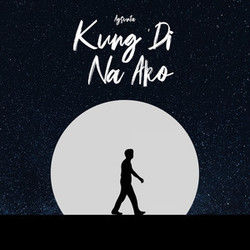 Kung Di Na Ako by Agsunta