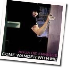 Come Wander With Me by Agua De Annique