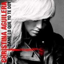 Dame Lo Que Yo Te Doy Chords by Christina Aguilera