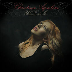 You Lost Me by Christina Aguilera