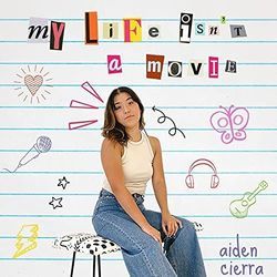My Life Isn't A Movie Chords by Aiden Cierra