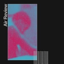People Say Things Change Chords by Air Review