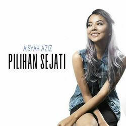 Pilihan Sejati by Aisyah Aziz