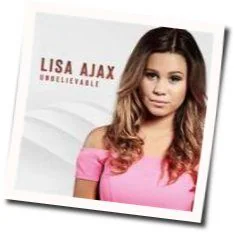 Unbelievable Chords by Lisa Ajax