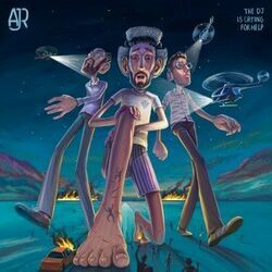 The Dj Is Crying For Help by AJR